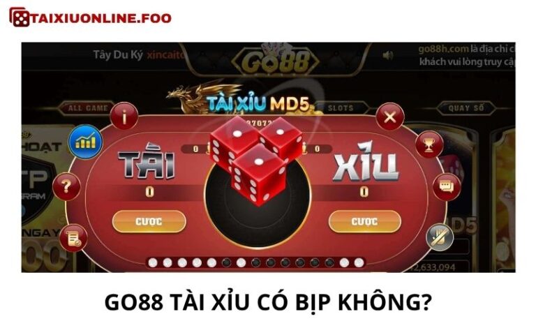 Go88 Tài Xỉu Có Bịp Không? Giải Đáp Thắc Mắc Từ Bet Thủ