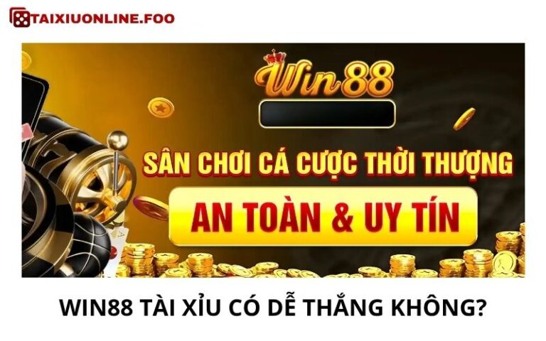 Win88 Tai Xiu Co De Thang Khong Cau Tra Loi Thuc Te
